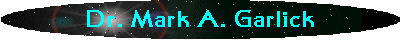 Dr. Mark A. Garlick