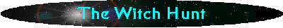 The Witch Hunt