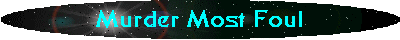 Murder Most Foul